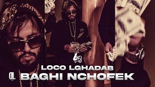 Loco Lghadab - BAGHI NCHOFEK (Prod. BK) 2013