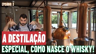 Especial como nasce o whisky! A destilação EP3