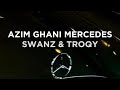 Swanz & Troqy - Azim Ghani Mercedes (lirik/lyrics)