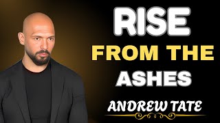 RISE FROM THE ASHES ✨ | The Rebirth of Strength — Andrew Tate Motivation