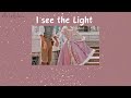 I see the light ~ Lyrics