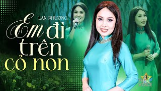 LAN PHƯƠNG - Em Đi Trên Cỏ Non | Phần Thi Ngọt Ngào, GÂY THƯƠNG NHỚ Trong Tứ Kết The New Voice Mùa 3