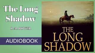 The Long Shadow by B. M. Bower - Audiobook