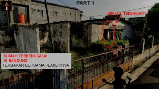 TERBAKAR SELURUHNYA!!! // RUMAH TERBENGKALAI BANDUNG // BOLANG MISTERI EKSPLORE PART 1