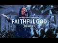 Faithful God (Remix) - ICF Sunday Night and ICF Worship (Official Live Video)