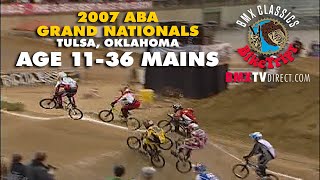 2007 ABA BMX Racing Grand Nationals. Age 11-36 Main Events.