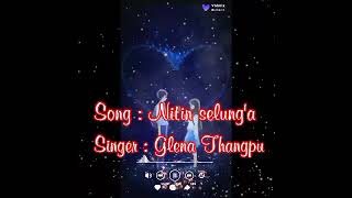 Glena Thangpu || Nitin selung'a ka mil joulou