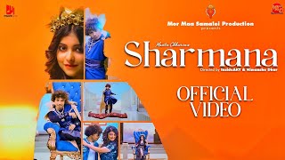 Sharmana | Official Video | New Hindi Song 2022 | Mantu Chhuria | Riya Pandey | Saaveri Verma