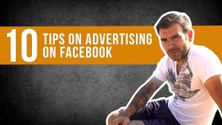 10 TIPS ON ADVERTISING ON FACEBOOK