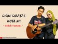 Disini Dibatas Kota Ini - Tomi J Pisa (Lirik)Cober By Indah Yastami