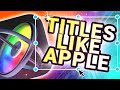 Create Kinetic Titles Like Apple Using Motion 5
