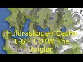 Huldraskogen Cache 1-6 - COTW The Angler