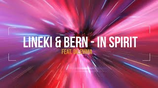 Lineki \u0026 Bern Ft. Dilemma - In Spirit