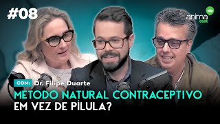 Método natural contraceptivo em vez de pílula? | Ep. #08 | com Dr. Filipe Duarte