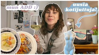 VLOGI / kodin uusia sisustusjuttuja \u0026 millainen on mun ADD :)