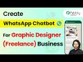 How to Create a WhatsApp Chatbot for Your Graphic Designer (Freelance) Business