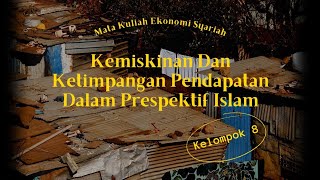 kemiskinan Dan Ketimpangan Pendapatan Dalam Prespektif islam || Kelompok 8