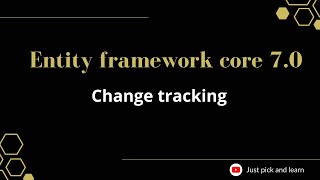 Part-21: Change Tracking in entity framework core | Entity framework core 7.0 tutorial |ef core