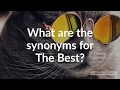 Synonyms for The Best (with pronunciation)