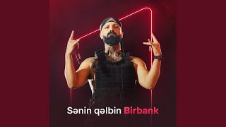 Sənin Qəlbin Birbank