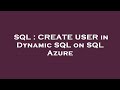 SQL : CREATE USER in Dynamic SQL on SQL Azure