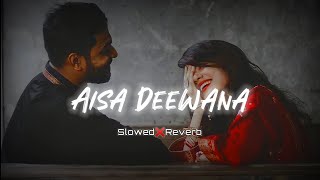Aisa Deewana Hua Hai Ye Dil | Slowed & Reverb | Sonu Nigam Bollywood Song #lofimusic #lofi #90s
