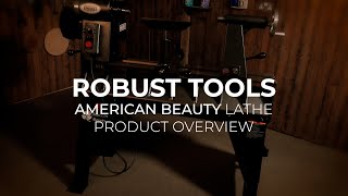 Robust American Beauty Lathe - Product Overview