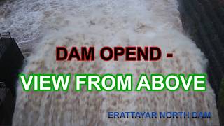 Dam opened-view from above, erattayar north dam