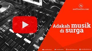 VP0039 (1439H) | Adakah musik di Surga? | Ustadz Muflih Safitra, M.Sc.