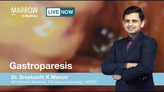 Gastroparesis | Dr Sreekanth K Menon | Gastroenterology | Marrow SS Medicine is now live!