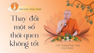 VĐPP - Cách thay đổi một số thói quen không tốt - HT Pháp Tông thuyết giảng Khóa XGGD mùa Xuân năm