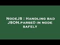 NodeJS : Handling bad JSON.parse() in node safely