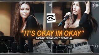 It's okay I'm okay tiktok trend capcut editing tutorial