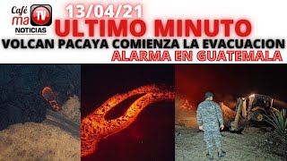 LO ULTIMO, EL EJERCITO LOGRA CONTROLAR EL FLUJO DE LAVA DEL VOLCAN DE PACAYA EN GUATEMALA [13/04/21]