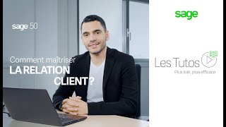 Tuto Sage 50 – Comment maîtriser la relation client ?