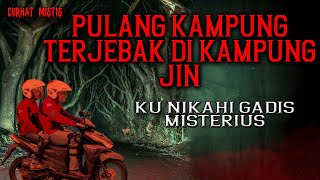 NGERI ❗❗ I CERITA MISTIZ PENGALAMAN PULANG KAMPUNG TERSESAT DI PERKAMPUNGAN JIN