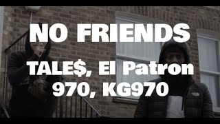 Letra No Friends - TALE$S, Patron 970, KG970 #nofriends #tales #patron970 #kg970