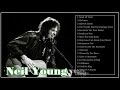 Best Neil Young  Songs - Neil Young  Greatest Hits - Neil Young  Full ALbum Rock