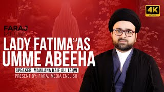 Lady Fatimah (S.A) as Umme Abeeha | Mawlana Kaif Ali Taqvi