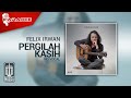 Felix Irwan - Pergilah Kasih (Karaoke Video) | No Vocal