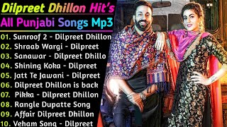 Dilpreet Dhillon New Song 2021 || New All Punjabi Jukebox 2021 || Dilpreet Dhillon New All Song 2021