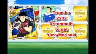 Captain Tsubasa Dream Team: Transfer  2202 Dreamballs  to get  Yuzo Morisaki