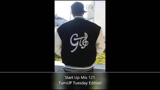 Start Up Mix 121 (TurnUP Tuesday)