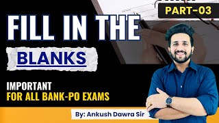 Master Fill in the Blanks for Bank PO Exams | Part-03 | By Ankush Dawra Sir