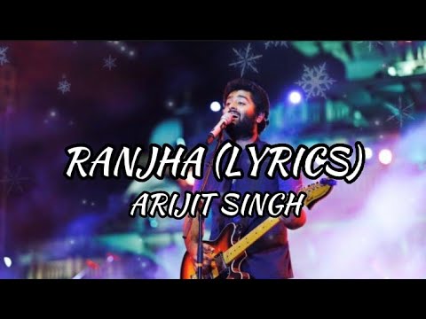 Ranjha (Lyrics) - Shershah | Siddharth- Kiara | B Praak | Jasleen Royal ...