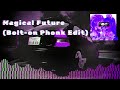 Magical Future (Bolt-on Phonk Edit)