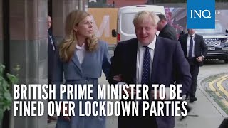 British Prime Minister to be fined over lockdown parties
