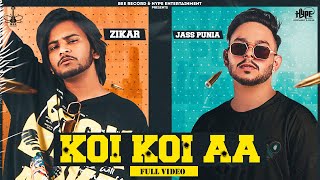 Koi Koi Aa (Official Video) Zikar Ft. Jass Punia | Latest Punjabi Songs 2022 | BeeRecord