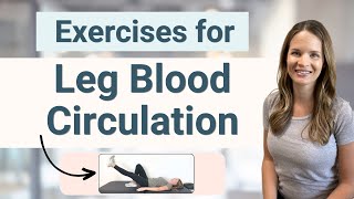 Leg Circulation and Blood Flow Exercises