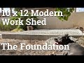 10x12 Modern Work Shed - Part 1 - The Foundation